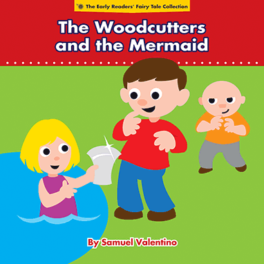 The Woodcutters and the Mermaid, Early Readers' Fairy Tale Collection: Softcover